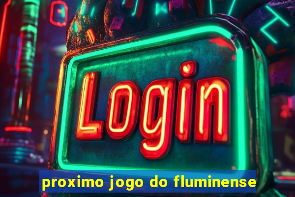 proximo jogo do fluminense